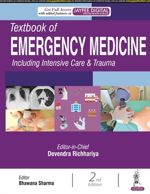 Textbook of Emergency Medicine Including Intensive Care & Trauma: Two Volume Set - Richhariya, Devendra, and Sharma, Bhawana