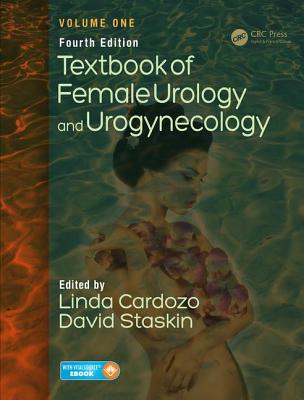 Textbook of Female Urology and Urogynecology: Volume 1 - Cardozo, Linda (Editor), and Staskin, David (Editor)