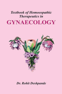 Textbook of Homoeopathic Therapeutics in Gynaecologylogy - Deshpande, Rohit, Dr.