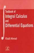 Textbook of Integral Calculus and Differential Equations - Ahmad, Khalil