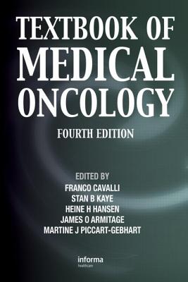 Textbook of Medical Oncology - Cavalli, Franco (Editor), and Kaye`, Stan B (Editor), and Hansen, Heine H (Editor)