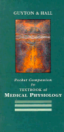 Textbook of Medical Physiology: Pocket Companion to 9r.e - Guyton, Arthur C., and Hall, John E., Ph.D. (Volume editor)