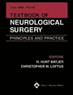 Textbook of Neurological Surgery: Principles and Practice