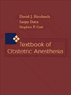 Textbook of Obstetric Anesthesia - Birnbach, David J, and Gatt, Stephen P, MD, and Datta, Sanjay, MD