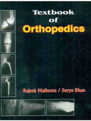 Textbook of Orthopedics - Malhotra, Rajesh, and Bhan, Surya