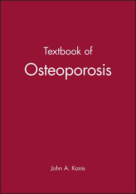 Textbook of Osteoporosis - Kanis, John A.