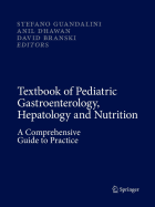 Textbook of Pediatric Gastroenterology, Hepatology and Nutrition: A Comprehensive Guide to Practice