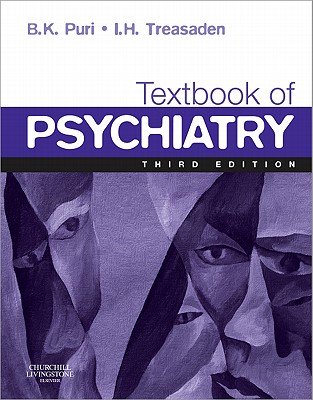 Textbook of Psychiatry - Puri, Basant K, Ma, PhD, MB, Mrcpsych, and Treasaden, I H, MB, Bs, Frcpsych, LLM