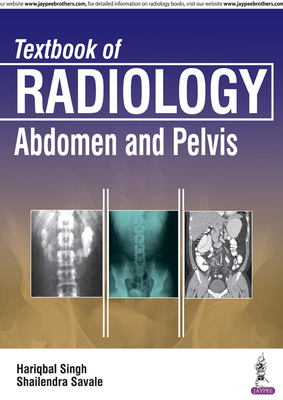 Textbook of Radiology: Abdomen and Pelvis - Singh, Hariqbal