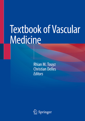 Textbook of Vascular Medicine - Touyz, Rhian M (Editor), and Delles, Christian (Editor)