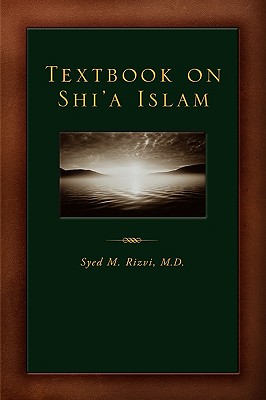 Textbook on Shi'a Islam - Rizvi, Syed