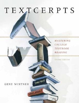 Textcerpts: Mastering College Textbook Reading - Wintner, Gene
