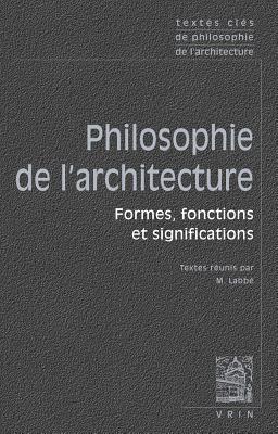 Textes Cles de Philosophie de l'Architecture - Le Corbusier (Text by), and Aalto, Alvar (Text by), and Arnheim, Rudolf (Text by)
