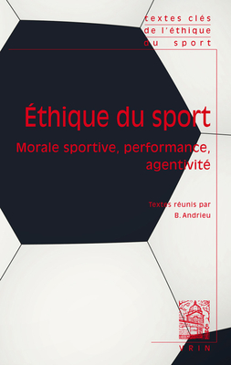 Textes Cles d'Ethique Du Sport - Andrieu, Bernard (Editor)