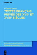 Textes Fran?ais Priv?s Des Xviie Et Xviiie Si?cles