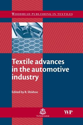 Textile Advances in the Automotive Industry - Shishoo, Roshan (Editor)