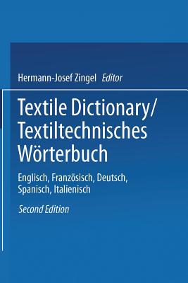 Textile Dictionary / Textiltechnisches Wrterbuch - Zingel, Hermann-Josef (Editor)