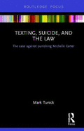 Texting, Suicide, and the Law: The case against punishing Michelle Carter