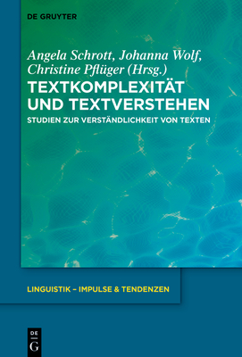 Textkomplexit?t und Textverstehen - Schrott, Angela (Editor), and Wolf, Johanna (Editor), and Pfl?ger, Christine (Editor)