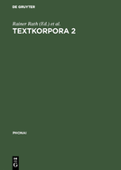 Textkorpora 2: Kindersprache. Texte Italienischer Und T?rkischer Kinder Zum Ungesteuerten Zweitspracherwerb. Mit Vergleichstexten Deutscher Kinder