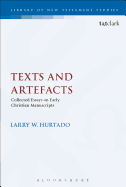 Texts and Artefacts: Selected Essays on Textual Criticism and Early Christian Manuscripts