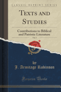 Texts and Studies, Vol. 3: Contributions to Biblical and Patristic Literature (Classic Reprint)