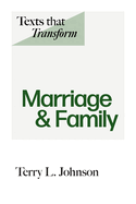 Texts That Transform: Marriage & Family