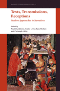 Texts, Transmissions, Receptions: Modern Approaches to Narratives