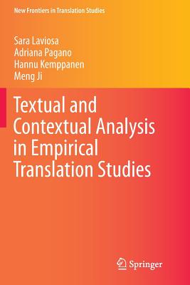 Textual and Contextual Analysis in Empirical Translation Studies - Laviosa, Sara, and Pagano, Adriana, and Kemppanen, Hannu
