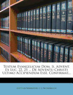 Textum Evangelicum Dom. II. Advent. Ex Luc. 22, 25 ... de Adventu Christi Ultimo Accipiendum Esse, Confirmat