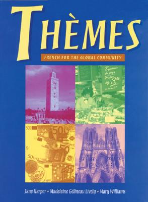 Thmes : French for the Global Community: French for the global community - Harper, Jane, and Lively, Madeleine, and Williams, Mary