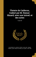 Thatre de Calderon, traduit par M. Damas-Hinard, avec une introd. et des notes; Tome 02