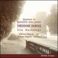 Thodore Dubois: Quatuor et quintette avec piano - Anne Robert (violin); Jean-Luc Plourde (viola); Paul Marleyn (cello); Philippe Magnan (oboe); Stephane Lemelin (piano);...