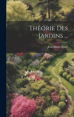 Thorie Des Jardins ... - Morel, Jean-Marie