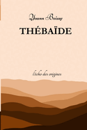 Th?ba?de: l'?chos des origines