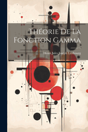 Th?orie de la Fonction Gamma