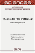 Th?orie des files d'attente 2: Th?orie et pratique