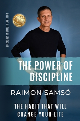 Th Power of Discipline: The Habit that will Change Your Life - Sams, Raimon