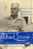 Thad Snow: A Life of Social Reform in the Missouri Bootheel