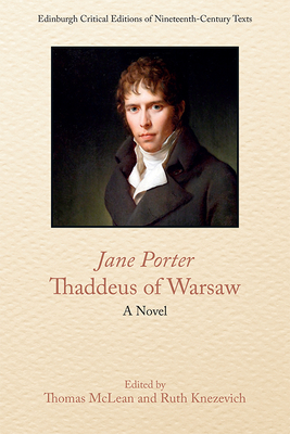 Thaddeus of Warsaw - Porter, Jane, and McLean, Thomas (Editor), and Knezevich, Ruth (Editor)