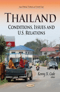 Thailand: Conditions, Issues & U.S. Relations