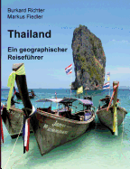 Thailand - Ein geographischer Reisef?hrer