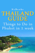 Thailand Guide: Things to Do in Phuket in 1 week