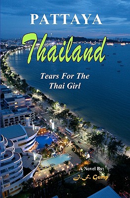 Thailand - Pattaya: Tears For The Thai Girl - Gump, J F