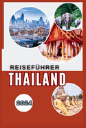 Thailand Reisef?hrer 2024
