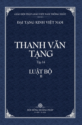 Thanh Van Tang, Tap 14: Luat Tu Phan, Quyen 2 - Bia Cung - Thich Dong Minh (Translated by), and Tue Sy (Translated by), and Hoi Dong Hoang Phap (Producer)