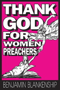 Thank God for Women Preachers: Volume 1