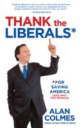 Thank the Liberals for Saving America (and Why You Should)