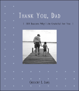 Thank You, Dad: 100 Reasons Why I'm Grateful for You - Lang, Gregory E, Dr.