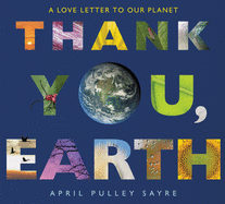 Thank You, Earth: A Love Letter to Our Planet: A Springtime Book for Kids